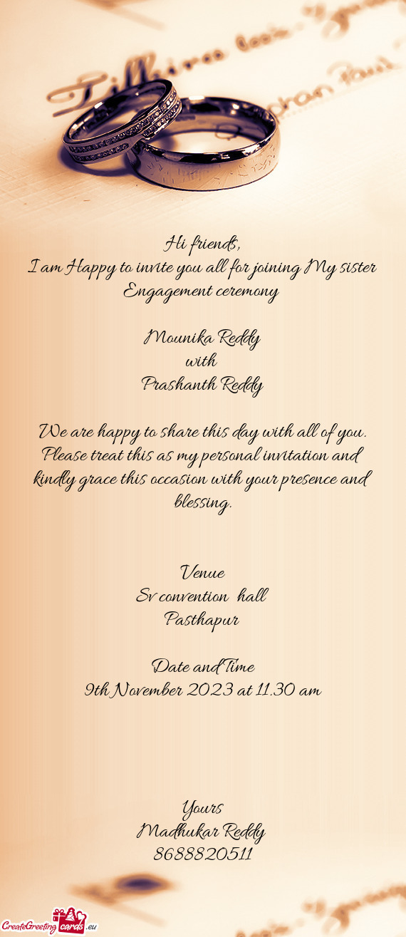 I am Happy to invite you all for joining My sister Engagement ceremony