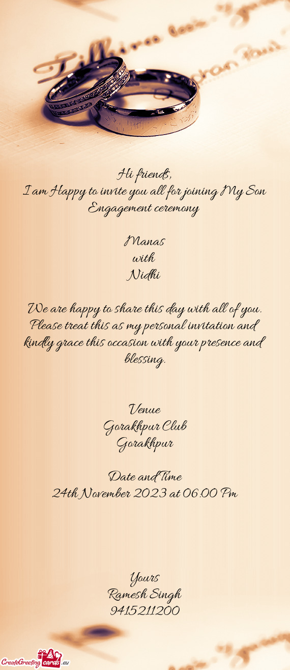 I am Happy to invite you all for joining My Son Engagement ceremony