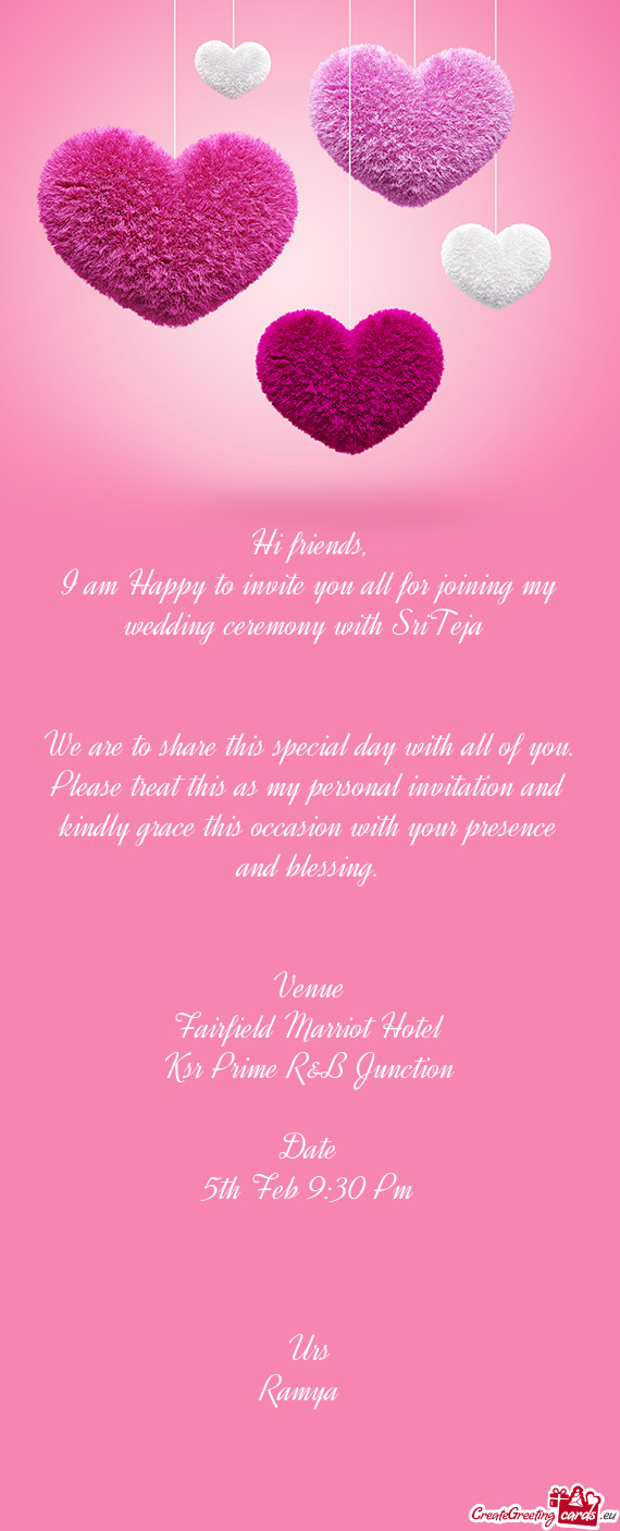 I am Happy to invite you all for joining my wedding ceremony with SriTeja