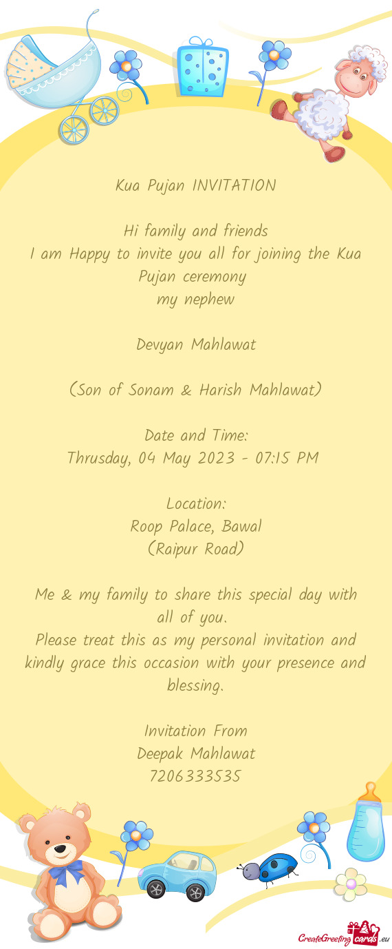 I am Happy to invite you all for joining the Kua Pujan ceremony