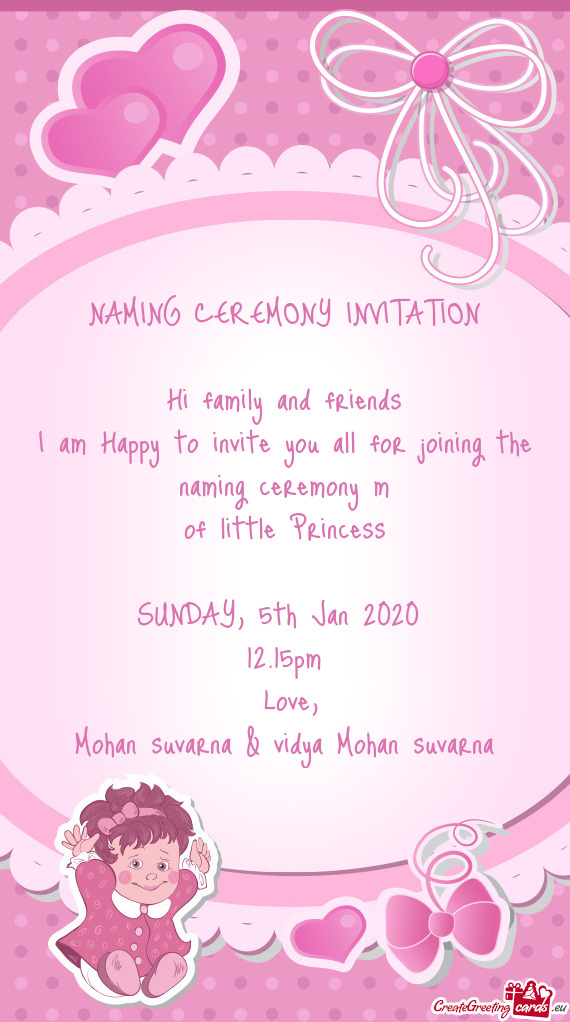 I am Happy to invite you all for joining the naming ceremony m