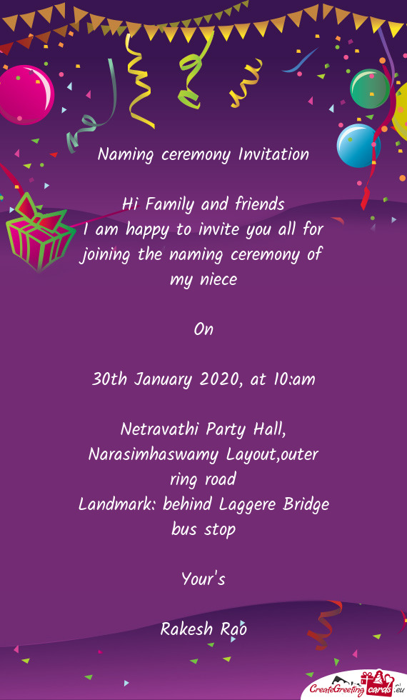 I am happy to invite you all for joining the naming ceremony of my niece