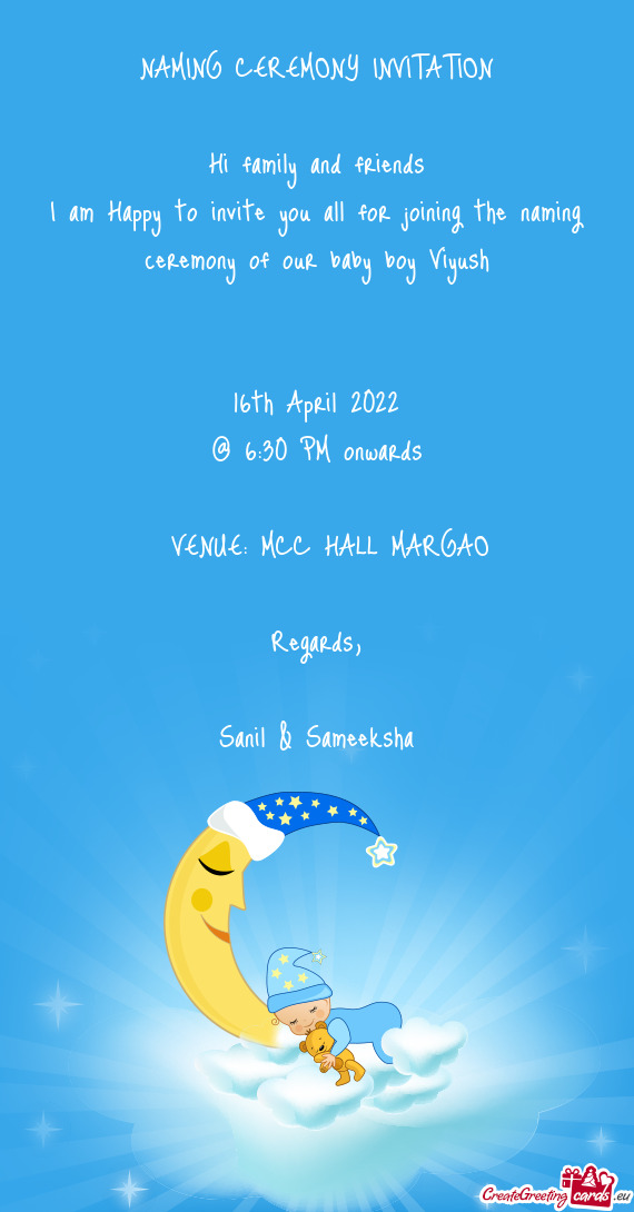 I am Happy to invite you all for joining the naming ceremony of our baby boy Viyush
