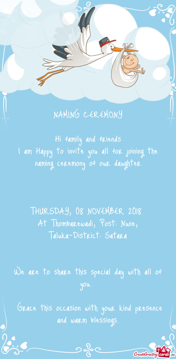 I am Happy to invite you all for joining the naming ceremony of our daughter