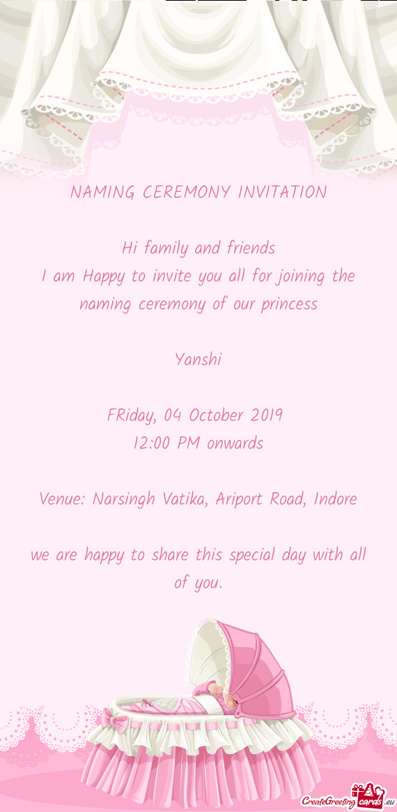 I am Happy to invite you all for joining the naming ceremony of our princess