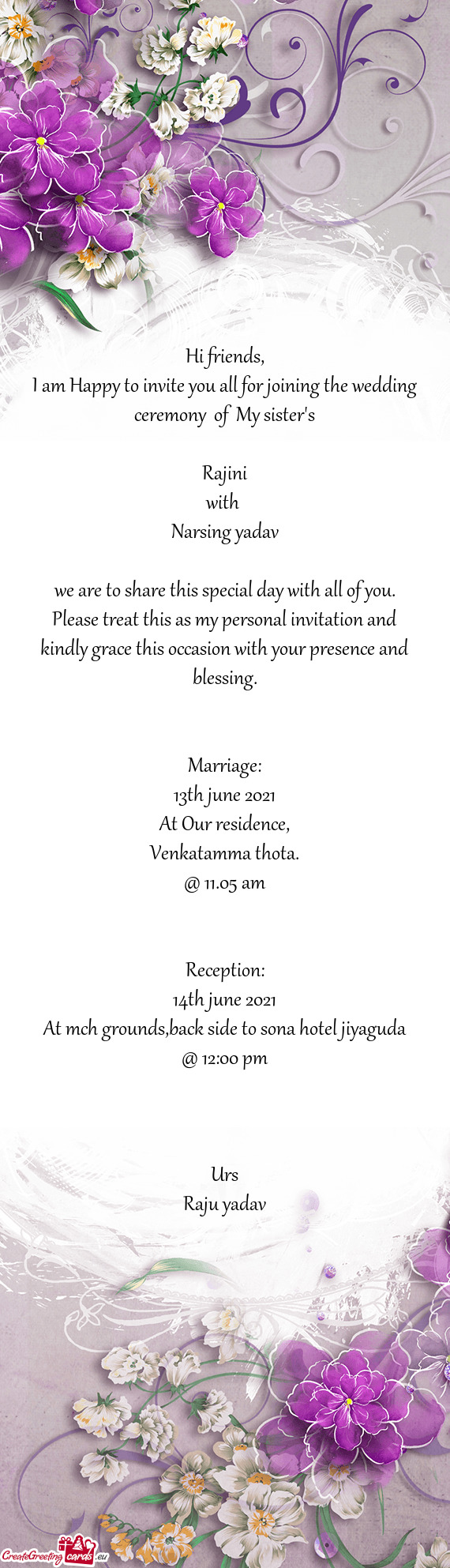 I am Happy to invite you all for joining the wedding ceremony of My sister