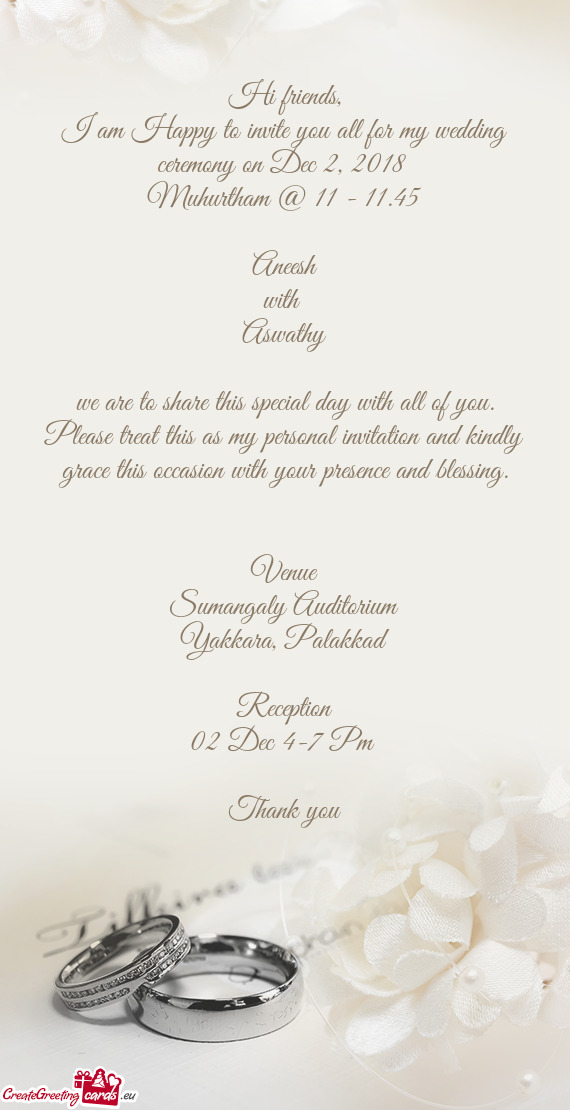 I am Happy to invite you all for my wedding ceremony on Dec 2