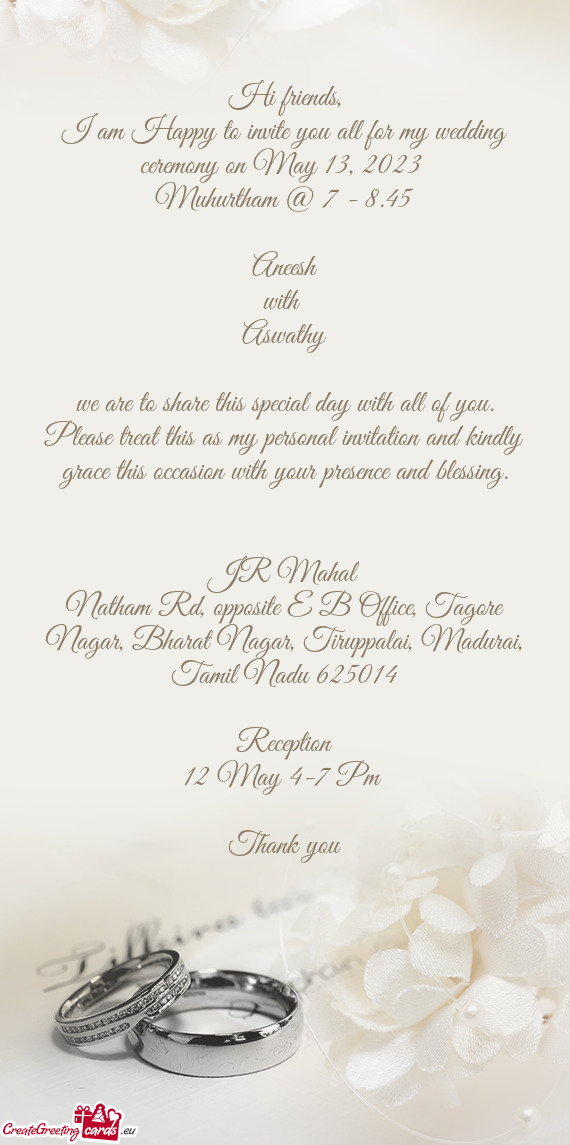 I am Happy to invite you all for my wedding ceremony on May 13, 2023