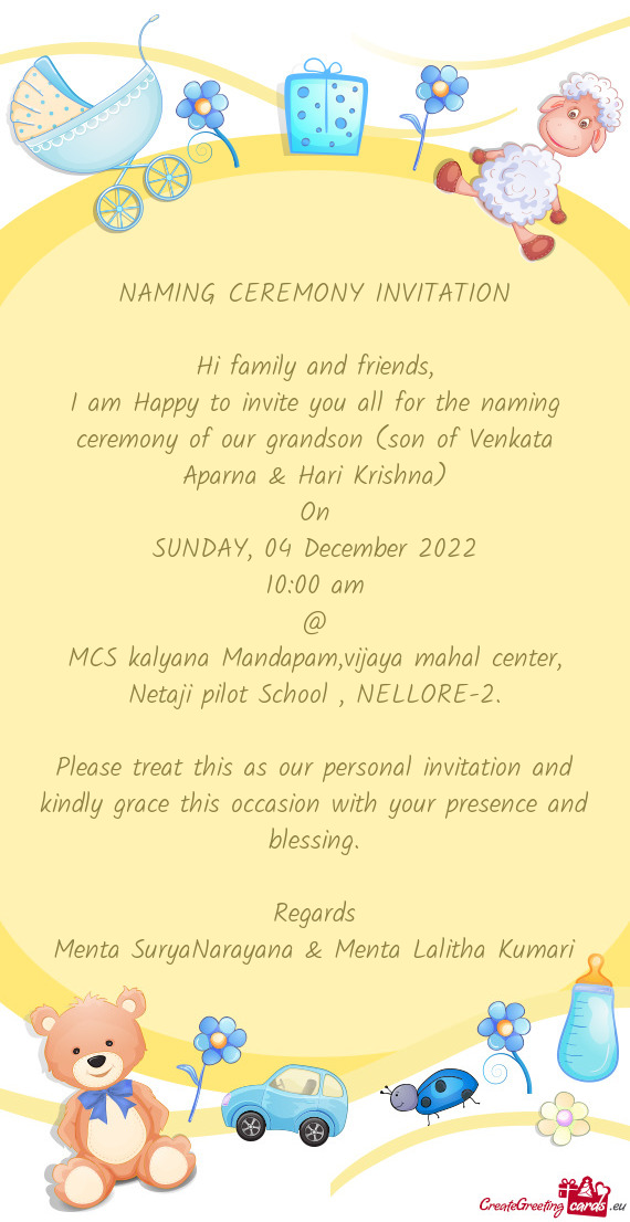 I am Happy to invite you all for the naming ceremony of our grandson (son of Venkata Aparna & Hari K