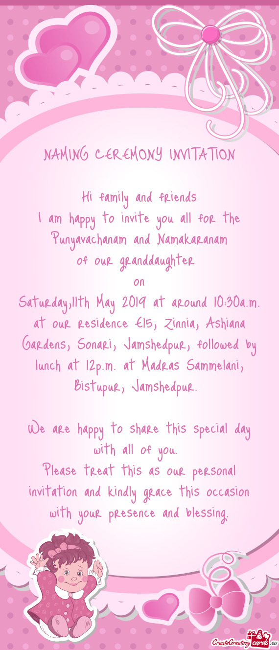 I am happy to invite you all for the Punyavachanam and Namakaranam