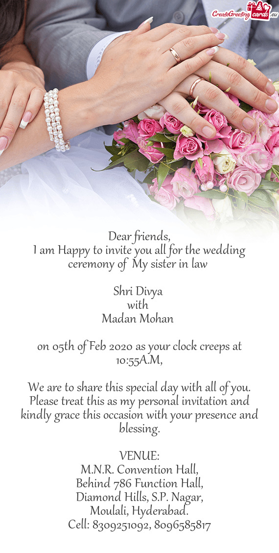 I am Happy to invite you all for the wedding ceremony of My sister in law