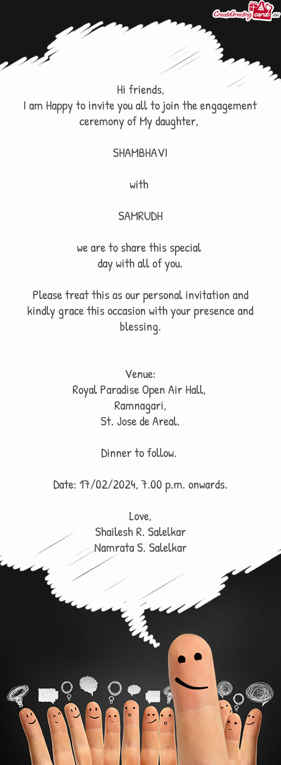 I am Happy to invite you all to join the engagement ceremony of My daughter