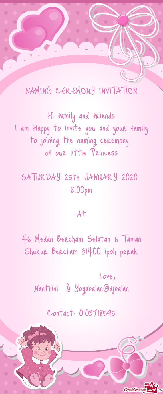 I am Happy to invite you and your family to joining the naming ceremony