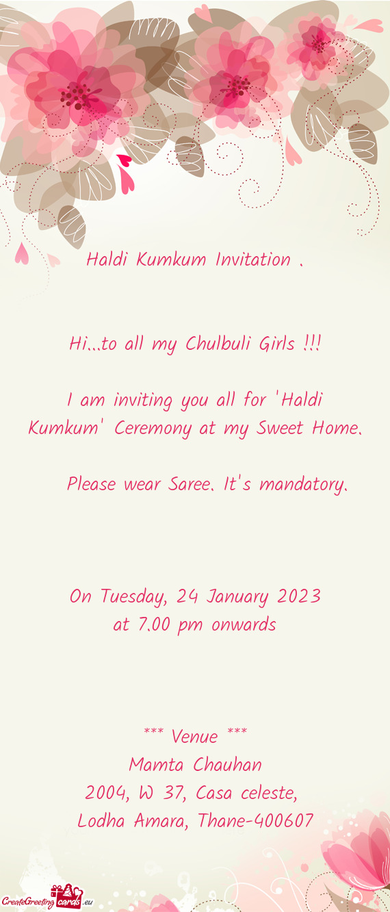 I am inviting you all for "Haldi Kumkum" Ceremony at my Sweet Home