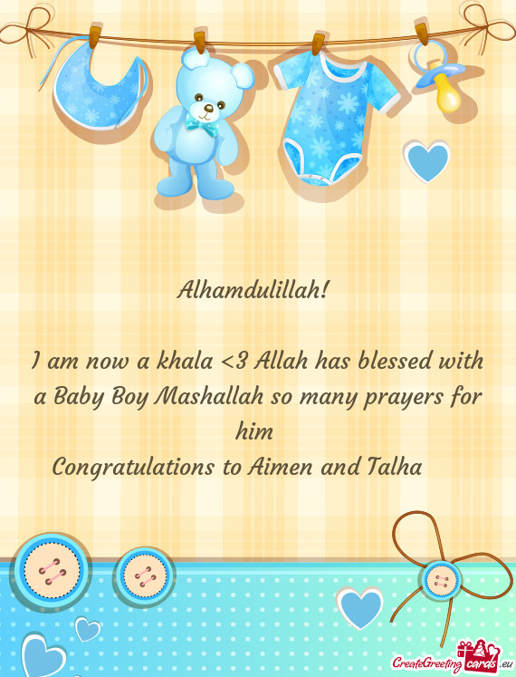 I am now a khala <3 Allah has blessed with a Baby Boy Mashallah so many prayers for him