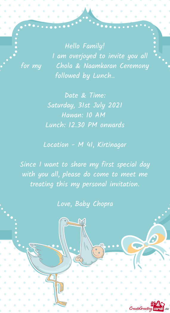 I am overjoyed to invite you all for my  Chola & Naamkaran Ceremony followed by Lunch