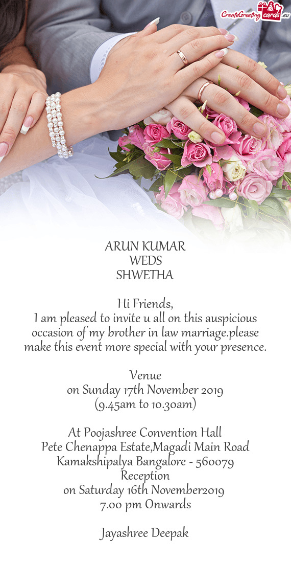 I am pleased to invite u all on this auspicious occasion of my brother in law marriage.please make t