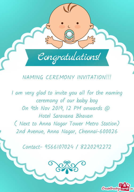 I am very glad to invite you all for the naming ceremony of our baby boy