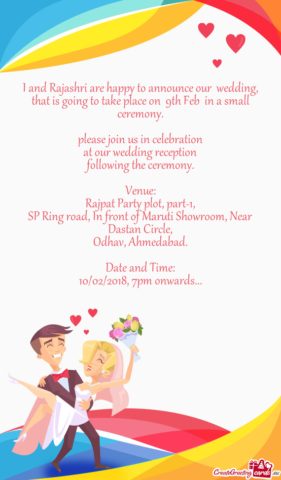 I and Rajashri are happy to announce our wedding, that is going to take place on 9th Feb in a sma