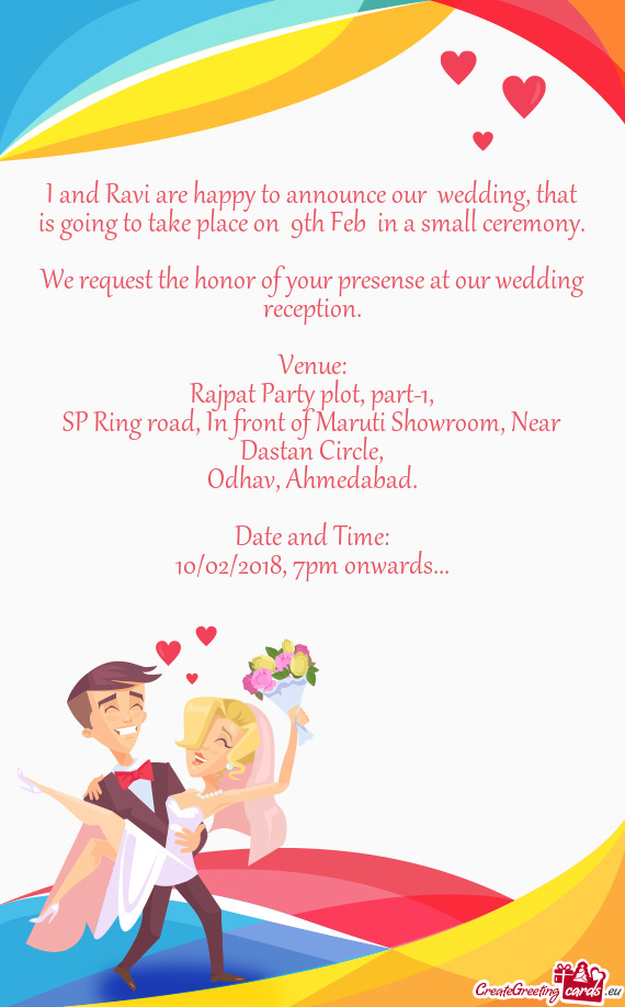 I and Ravi are happy to announce our wedding, that is going to take place on 9th Feb in a small c