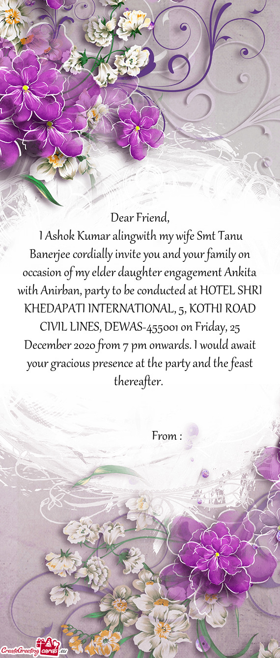 I Ashok Kumar alingwith my wife Smt Tanu Banerjee cordially invite you and your family on occasion