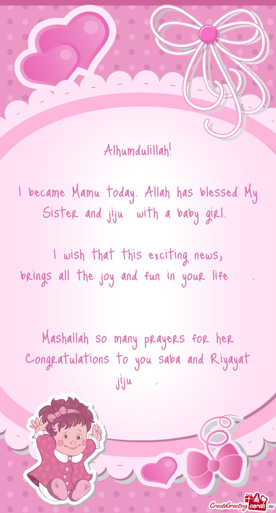 I became Mamu today. Allah has blessed My Sister and jiju with a baby girl
