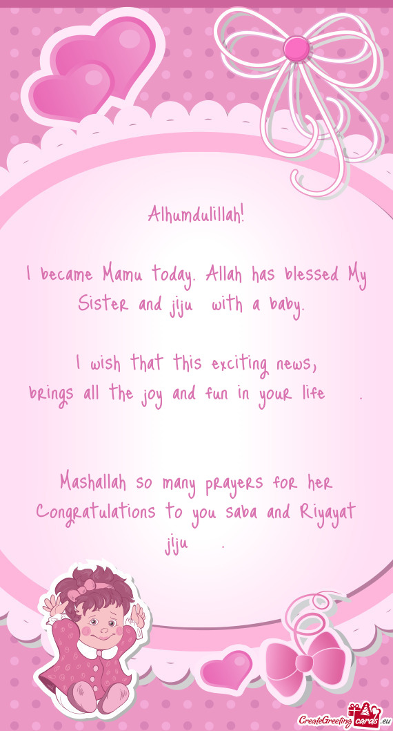 I became Mamu today. Allah has blessed My Sister and jiju with a baby