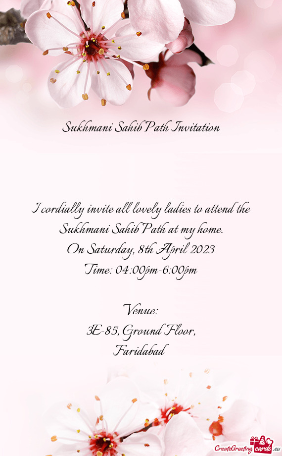 I cordially invite all lovely ladies to attend the Sukhmani Sahib Path at my home