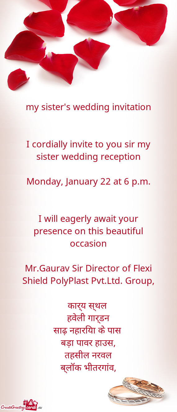 I cordially invite to you sir my sister wedding reception