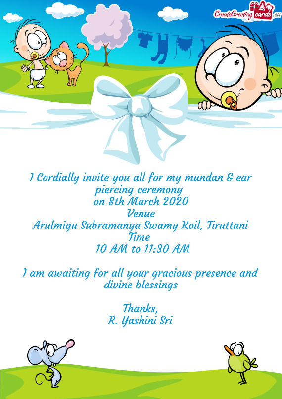 I Cordially invite you all for my mundan & ear piercing ceremony