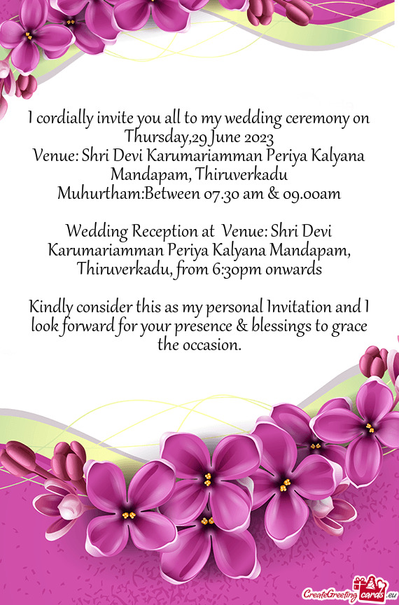 I cordially invite you all to my wedding ceremony on Thursday,29 June 2023