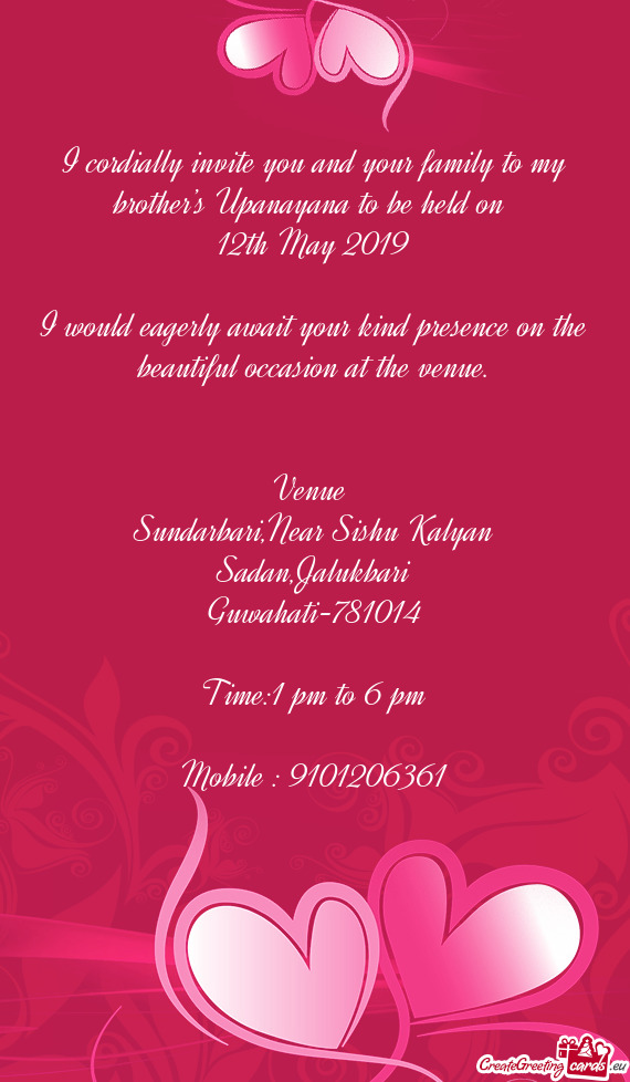 I cordially invite you and your family to my brother’s Upanayana to be held on