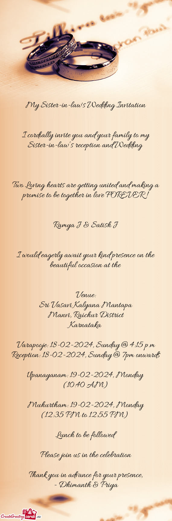 I cordially invite you and your family to my Sister-in-law’s reception and Wedding