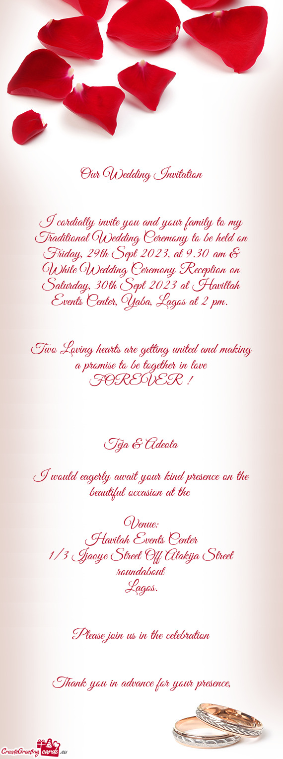 I cordially invite you and your family to my Traditional Wedding Ceremony to be held on Friday, 29th