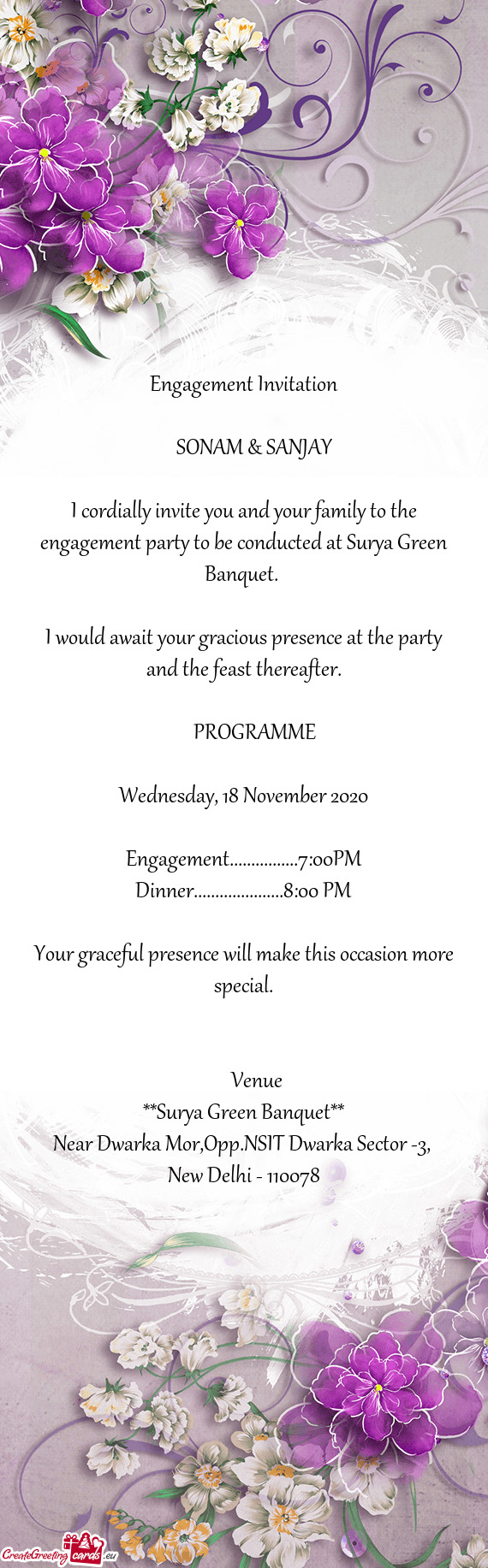 I cordially invite you and your family to the engagement party to be conducted at Surya Green Banque