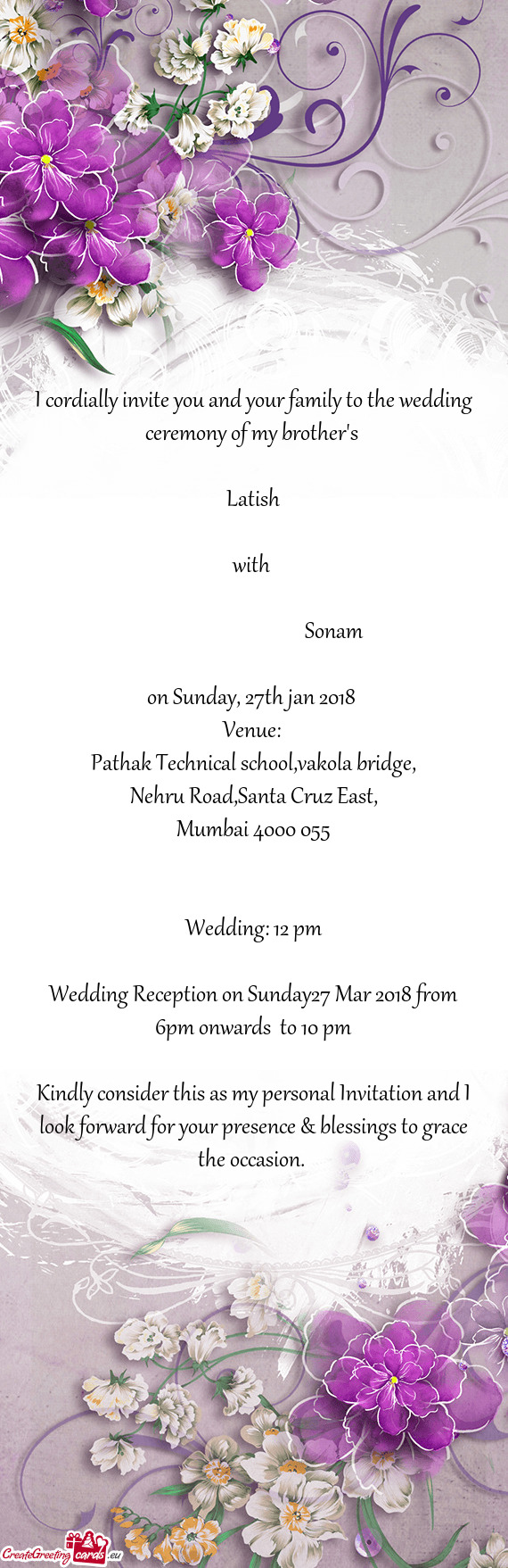 I cordially invite you and your family to the wedding ceremony of my brother