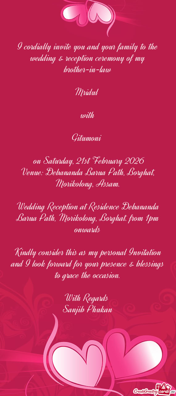 I cordially invite you and your family to the wedding & reception ceremony of my brother-in-law