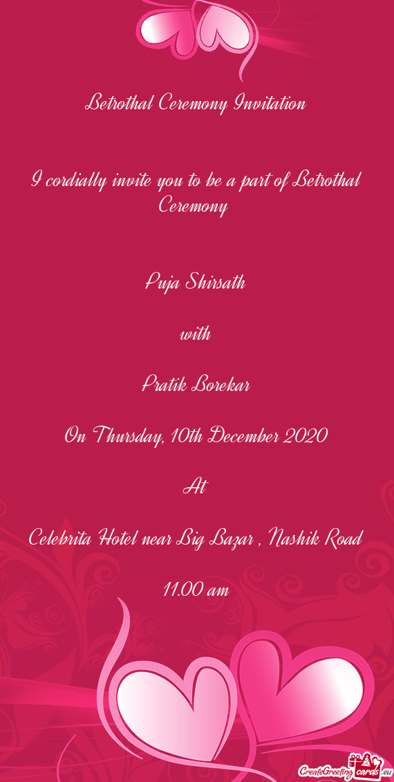 I cordially invite you to be a part of Betrothal Ceremony