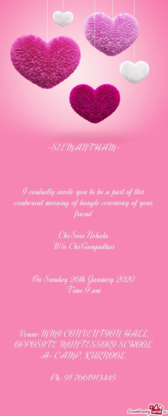 I cordially invite you to be a part of this exuberant morning of bangle ceremony of your friend