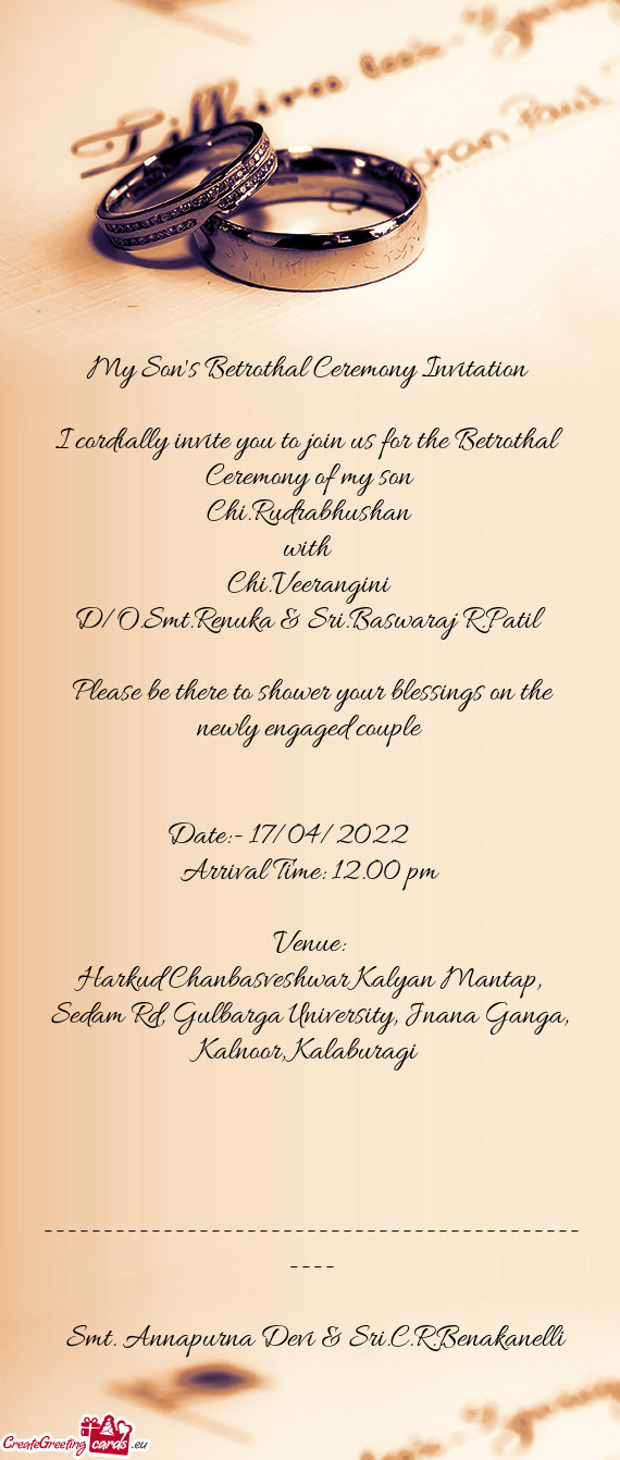 I cordially invite you to join us for the Betrothal Ceremony of my son