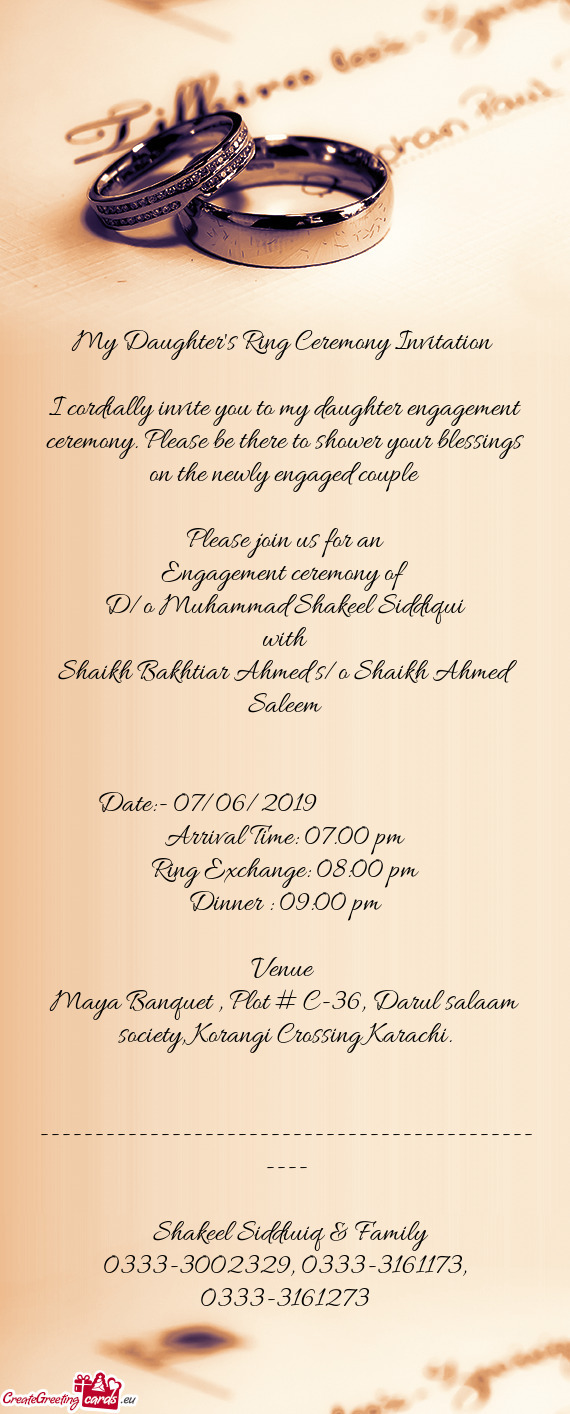 I cordially invite you to my daughter engagement ceremony. Please be there to shower your blessings
