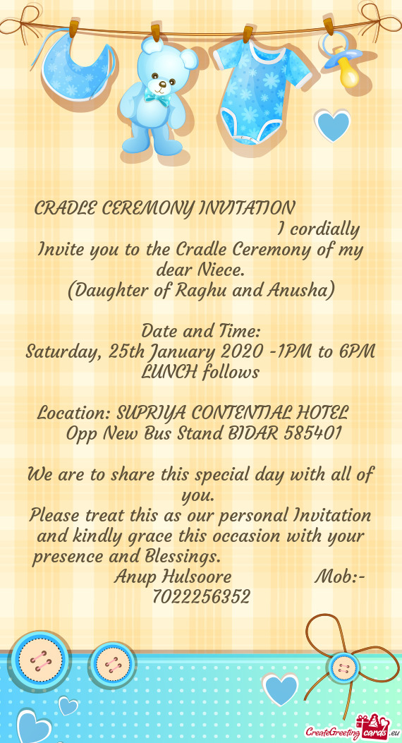 I cordially Invite you to the Cradle Ceremony of my dear N