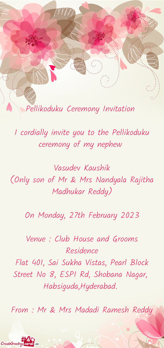 I cordially invite you to the Pellikoduku ceremony of my nephew