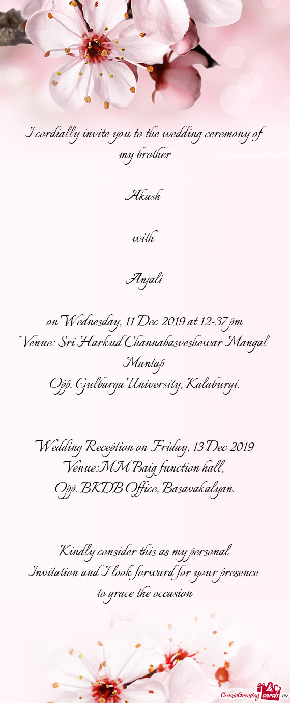 I cordially invite you to the wedding ceremony of