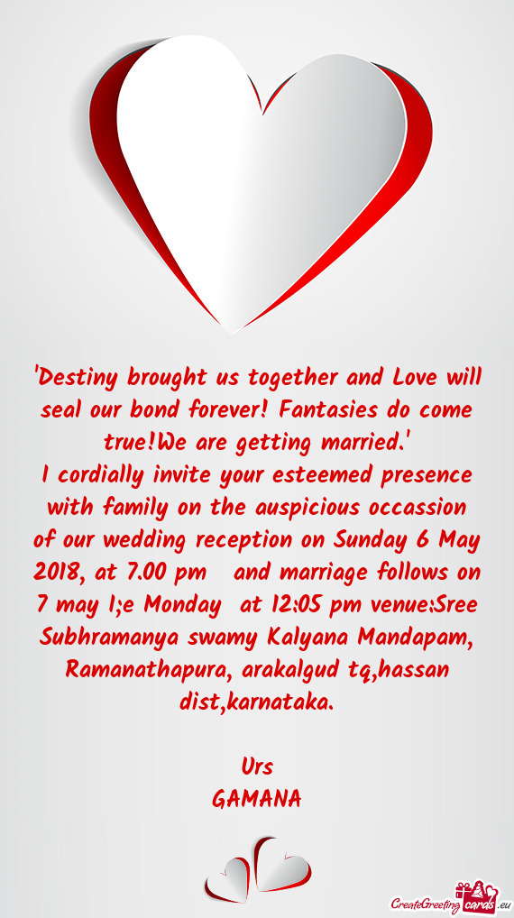 I cordially invite your esteemed presence with family on the auspicious occassion of our wedding rec