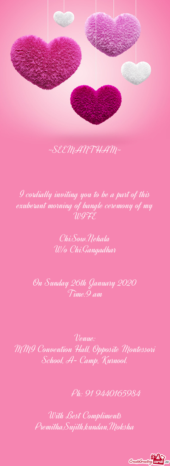 I cordially inviting you to be a part of this exuberant morning of bangle ceremony of my WIFE