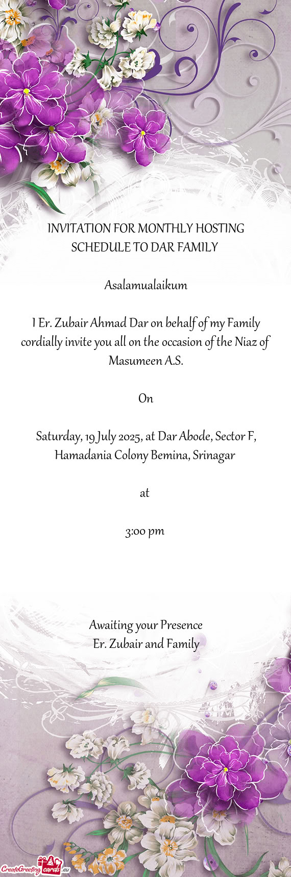 I Er. Zubair Ahmad Dar on behalf of my Family cordially invite you all on the occasion of the Niaz o