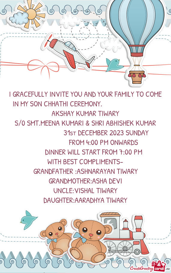 I GRACEFULLY INVITE YOU AND YOUR FAMILY TO COME IN MY SON CHHATHI CEREMONY