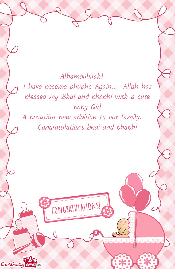 I have become phupho Again... Allah has blessed my Bhai and bhabhi with a cute baby Girl