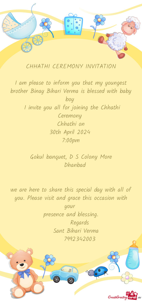 I invite you all for joining the Chhathi Ceremony